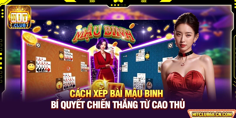 Cách Xếp Bài Mậu Binh - Bí Quyết Chiến Thắng Từ Cao Thủ 2 Cách Xếp Bài Mậu Binh - Bí Quyết Chiến Thắng Từ Cao Thủ
