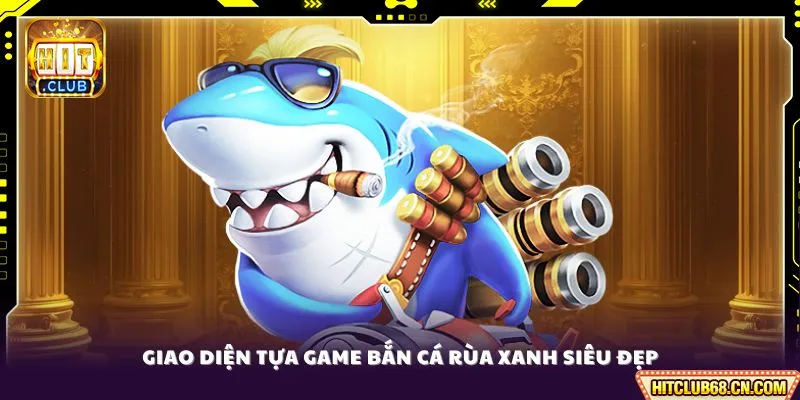 Bắn Cá Rùa Xanh - Khám Phá Săn Thưởng Khủng Cực Thú Vị 2 Giao diện tựa game bắn cá Rùa Xanh siêu đẹp